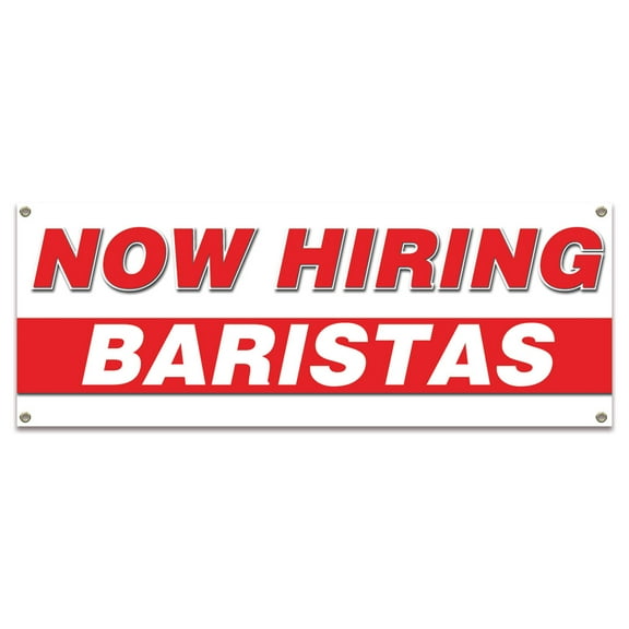 Now Hiring Baristas| 24" X 72" Banner | Apply Inside Employment Help Wanted | Made in The USA
