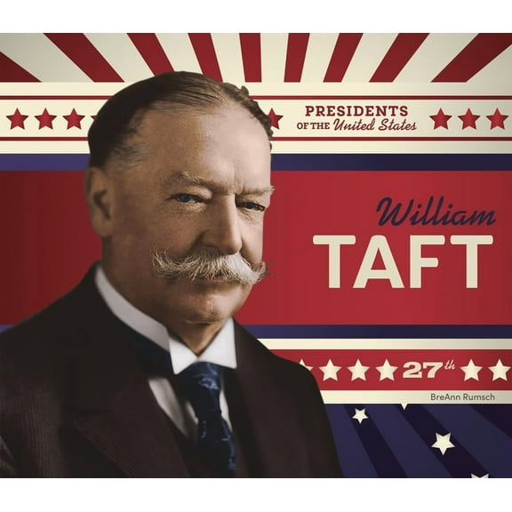 Presidents of the United States William Taft, (Hardcover)
