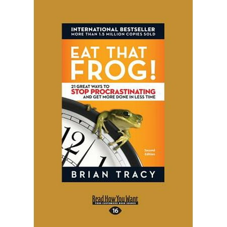Eat That Frog! : 21 Great Ways to Stop Procrastinating and Get More Done in Less (Best Way To Stop Moths Eating Clothes)