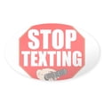 thumbnail image 1 of CafePress - Stop Texting Sticker - Sticker (Oval), 1 of 1