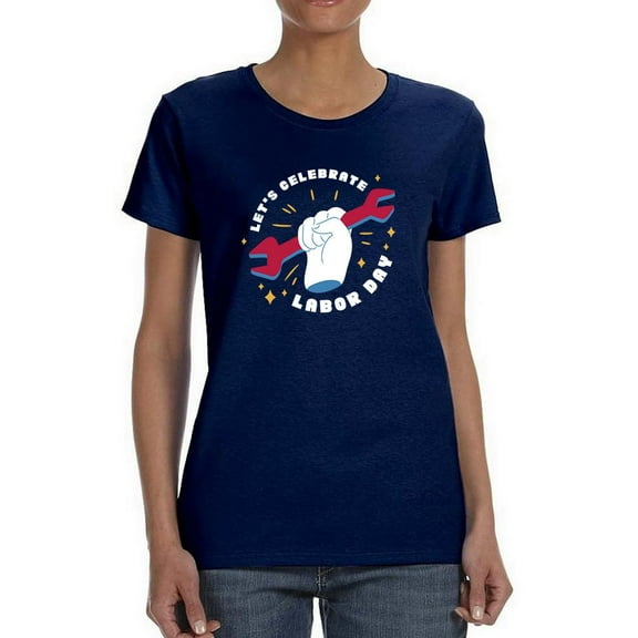 Let's Celebrate Labor Day T-Shirt Women -Smartprints Designs, Female Small