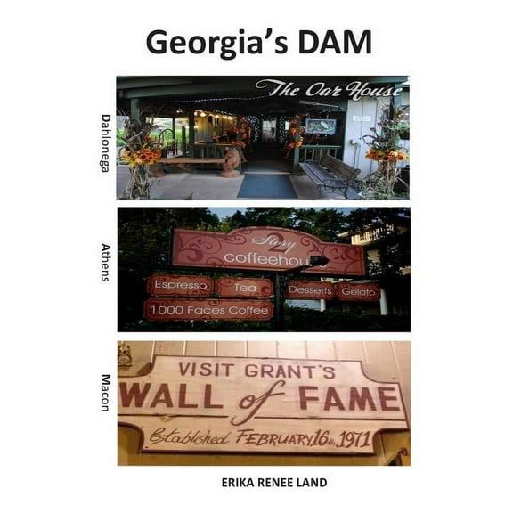 Georgia's DAM: Dahlonega, Athens, Macon, (Paperback)