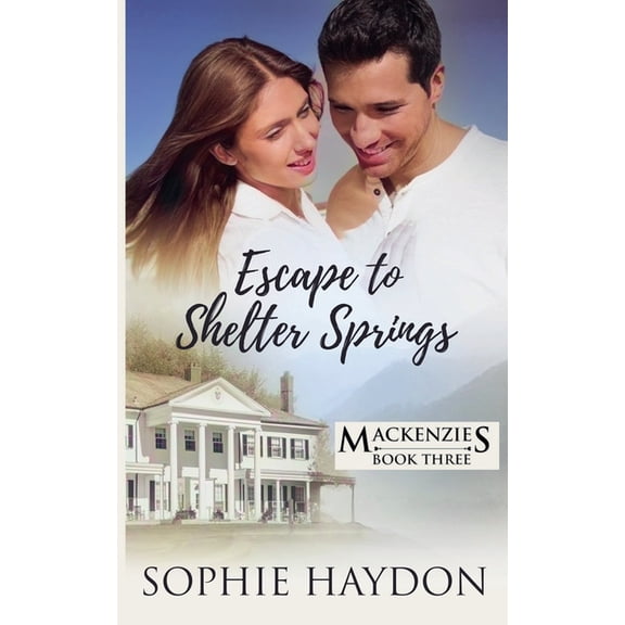 Mackenzies Escape to Shelter Springs, Book 3, (Paperback)