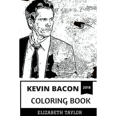 Kevin Bacon Coloring Book : Legendary Hollywood Actor and Academy Award Nominee, Grammy Award Winner and Cultural Icon Inspired Adult Coloring