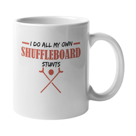 I Do All My Own Shuffleboard Stunts Coffee & Tea Mug for Award Giftables (11oz)
