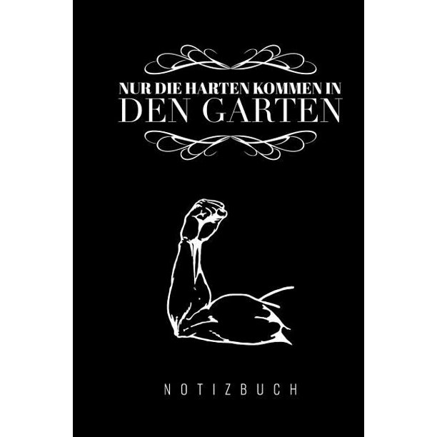 Nur die Harten kommen in den Garten A5 Notizbuch Blanko