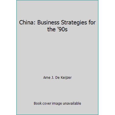 China: Business Strategies for the '90s, Used [Paperback]