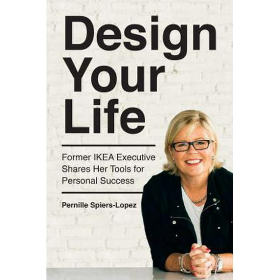 Pre-Owned Design Your Life: Former Ikea Executive Shares Her Tools for Personal Success (Paperback) 1582705429 9781582705422