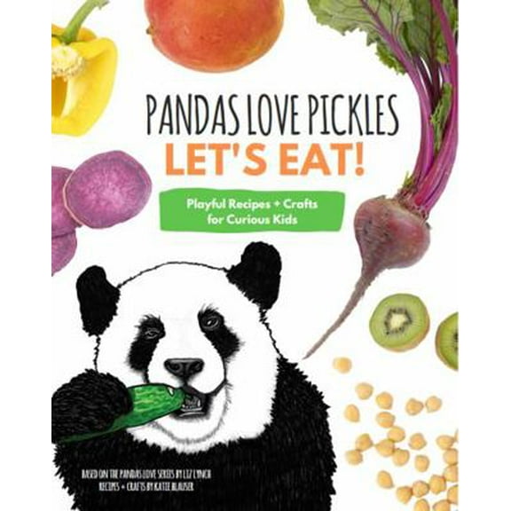 Pre-Owned Pandas Love Pickles: Let's Eat! (Hardcover) 1737209926 9781737209928