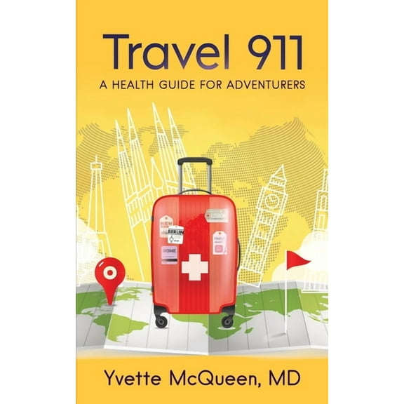 Travel 911: A Health Guide for Adventurers, (Paperback)