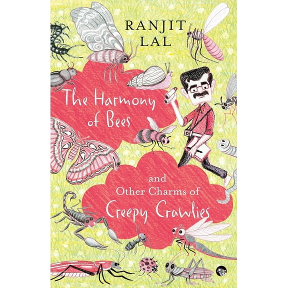 The Harmony of Bees and Other Charms of Creepy Crawlies, (Paperback)