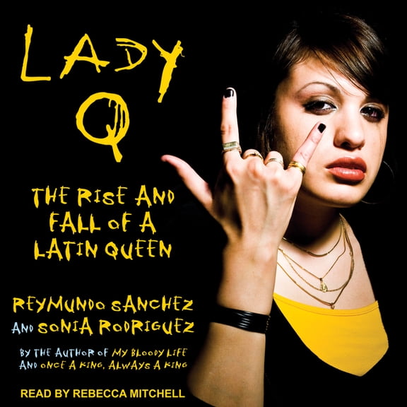 Lady Q: The Rise and Fall of a Latin Queen (Audiobook)
