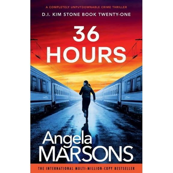 Detective Kim Stone 36 Hours: A completely unputdownable crime thriller, Book 21, (Paperback)
