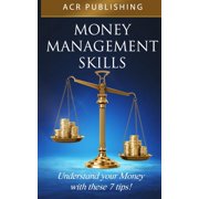 Money Management Skills: Understand Your Money with These 7 Tips (Paperback)
