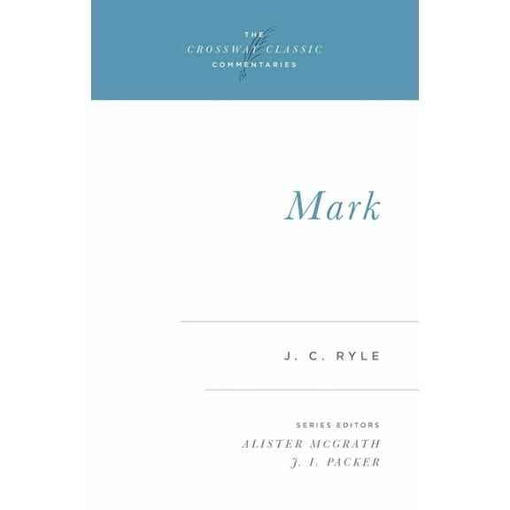 Crossway Classic Commentaries: Mark: Volume 1 (Paperback)