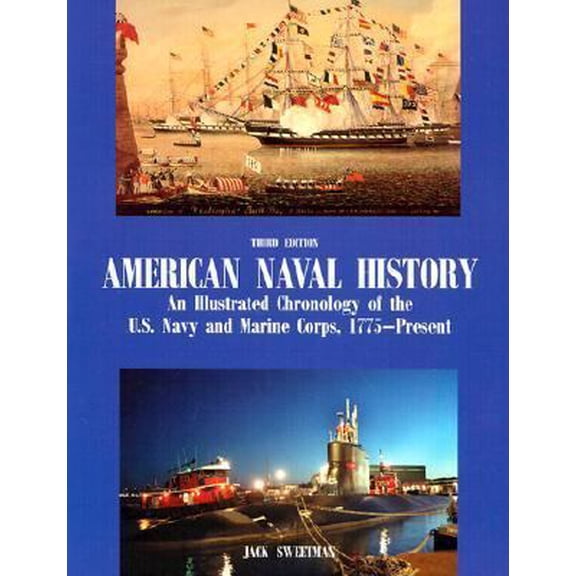 Pre-Owned American Naval History: An Illustrated Chronology of the U.S. Navy and Marine Corps, 1775-Present (Paperback) 155750430X 9781557504302