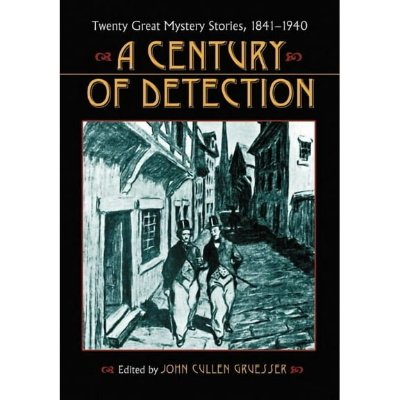 A Century of Detection: Twenty Great Mystery Stories, 1841-1940, (Paperback)