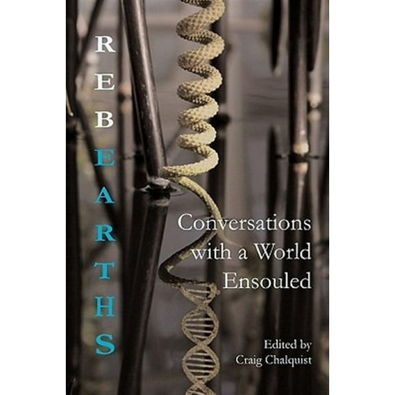 Rebearths: Conversations with a World Ensouled Paperback