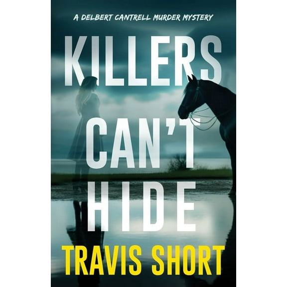 Delbert Cantrell Murder Mystery Killers Can't Hide, (Paperback)