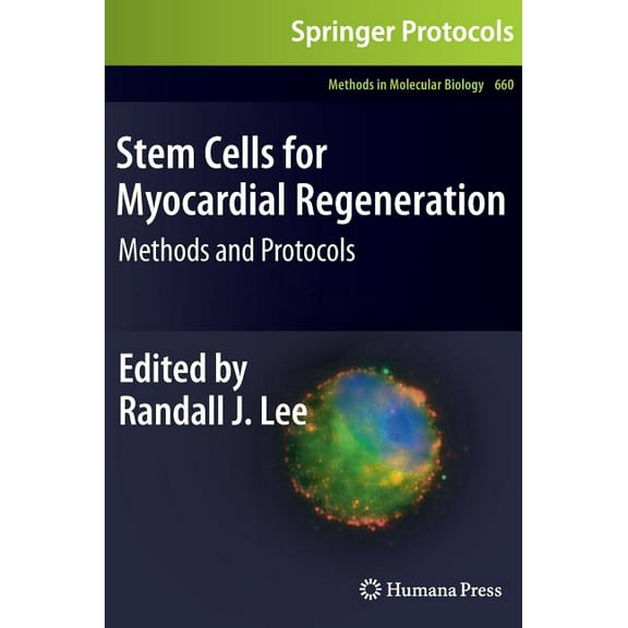 Methods in Molecular Biology Stem Cells for Myocardial Regeneration: Methods and Protocols, Book 660, (Hardcover)