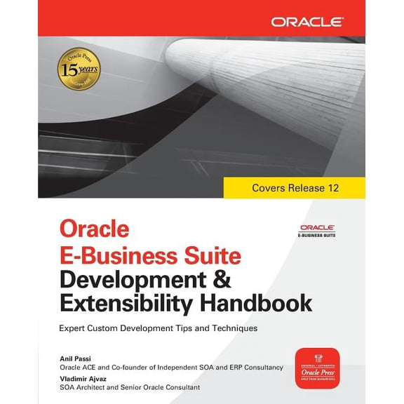 Oracle E-Business Suite Development and Extensibility Handbook, (Paperback)