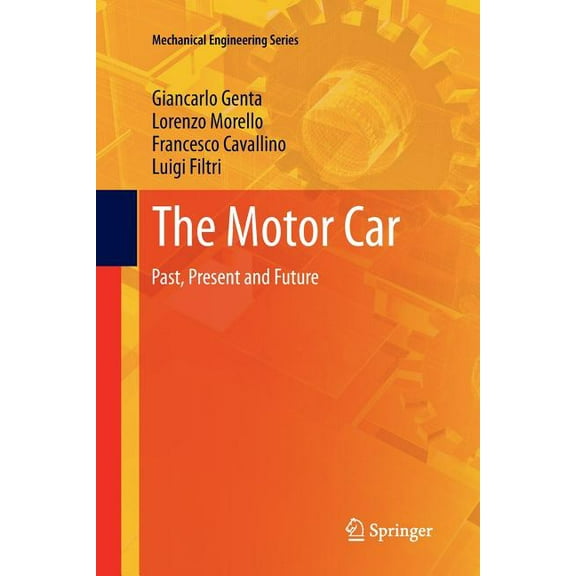 Mechanical Engineering The Motor Car: Past, Present and Future, (Paperback)