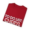 thumbnail image 3 of Funny To Do List Cheryl Name Sarcasm Sarcastic Saying Dad Hilarious Novelty Cheryl Name Men Women Husband Unisex Garment-Dyed T-shirt, 3 of 4