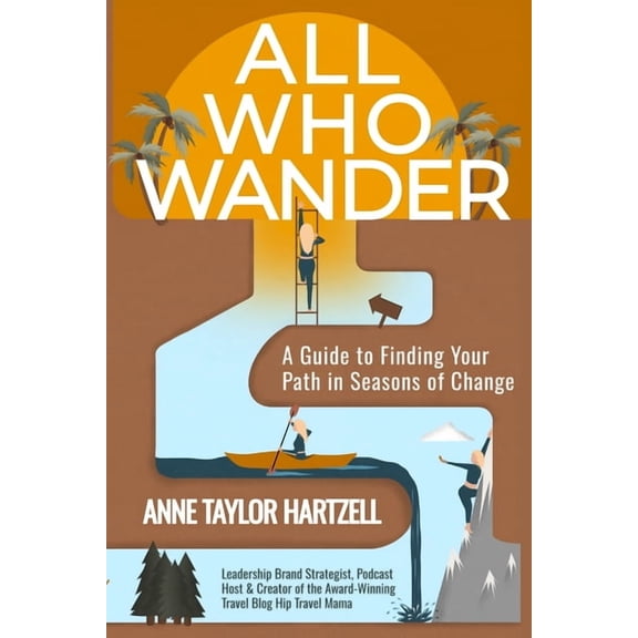 All Who Wander: A Guide to Finding Your Path in Seasons of Change, (Paperback)