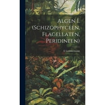 Algen I. (Schizophyceen, Flagellaten, Peridineen) (Hardcover)