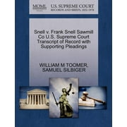 Snell V. Frank Snell Sawmill Co U.S. Supreme Court Transcript of Record with Supporting Pleadings. (Paperback)