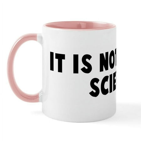 

CafePress - It Is Not Rocket Science Mug - 11 oz Ceramic Mug - Novelty Coffee Tea Cup