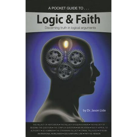 A Pocket Guide to Logic & Faith : Discerning Truth in Logical (Best Argument For Religion)