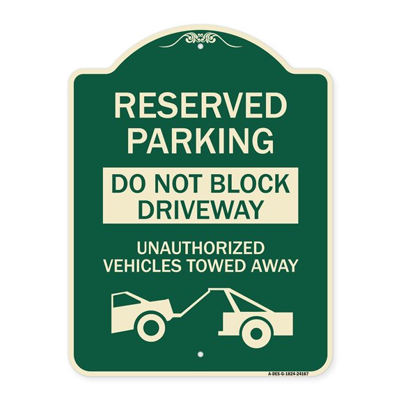 SignMission Designer Series Sign - Do Not Block Driveway Unauthorized Vehicles Towed Away with Graphic | Green & Tan 18" x 24" Heavy-Gauge Aluminum Architectural Sign | Made in the USA