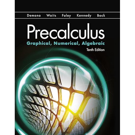 Pre-Owned Precalculus: Graphical, Numerical, Algebraic (10th Edition), 9780134672090, 0134672097, Hardcover, 10 edition