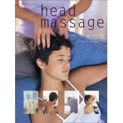 Head Massage: Head, Neck and Shoulder Massages for Ultimate Relaxation [Hardcover - Used]