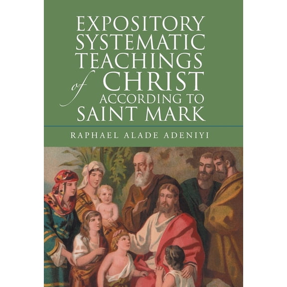 Expository Systematic Teachings of Christ According to Saint Mark (Hardcover)