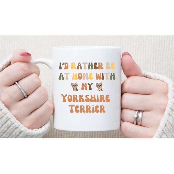 Yorkshire Terrier Dog Mug, Funny Quote Coffee Cup, Pet Lover Gift, Coaster Option