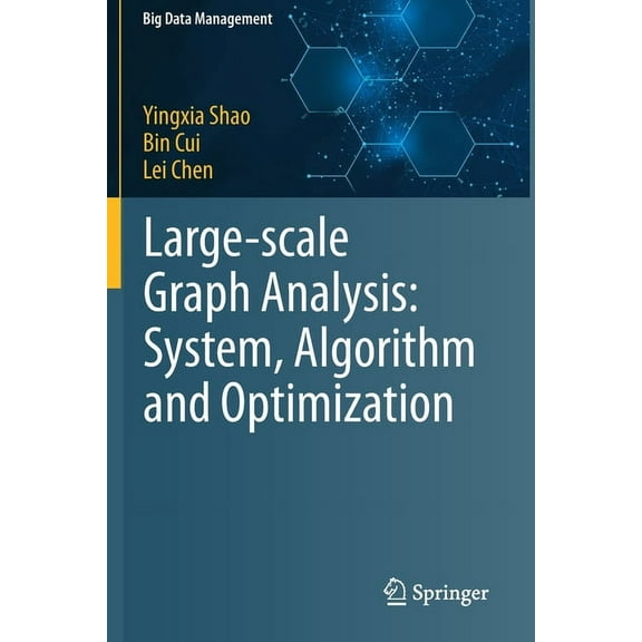 Big Data Management Large-Scale Graph Analysis: System, Algorithm and Optimization, (Paperback)