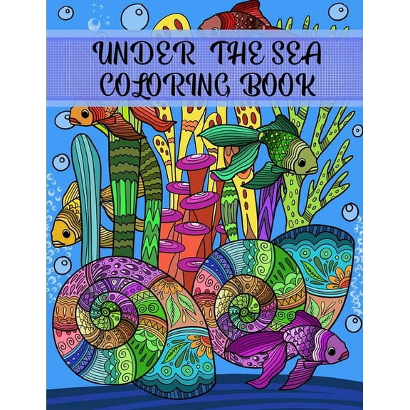 Color in Fun Under the Sea Coloring Book: Adult Coloring Fun, Stress Relief Relaxation and Escape, Book 25, (Paperback)