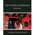 thumbnail image 1 of The Unofficial Diplomat: A Memoir, 1 of 1