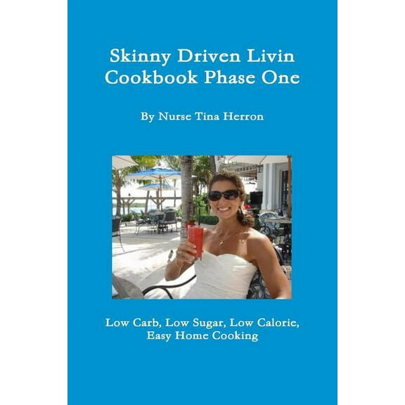 Skinny Driven Livin Cookbook Phase One, (Paperback)