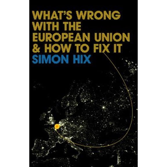 Pre-Owned Whats Wrong with the European Union and How to Fix it: 2 Paperback