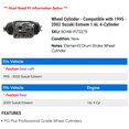 thumbnail image 2 of Wheel Cylinder - Compatible with 1995 - 2002 Suzuki Esteem 1.6L 4-Cylinder 1996 1997 1998 1999 2000 2001, 2 of 2