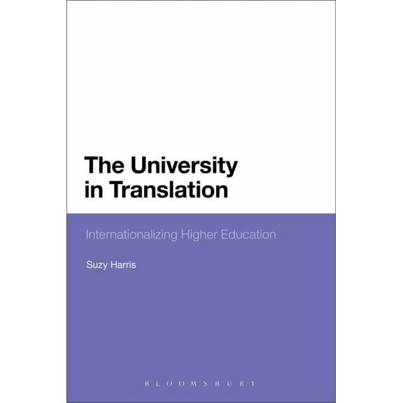 The University in Translation: Internationalizing Higher Education, (Paperback)