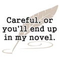 thumbnail image 2 of CafePress - Careful, Or Youll End Up In My Novel Writer Mugs - 11 oz Ceramic Mug - Novelty Coffee Tea Cup, 2 of 4