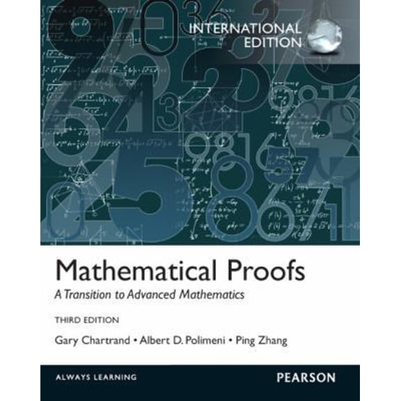 Pre-Owned Mathematical Proofs: A Transition to Advanced Mathematics: International Edition (Paperback) 0321782518 9780321782519