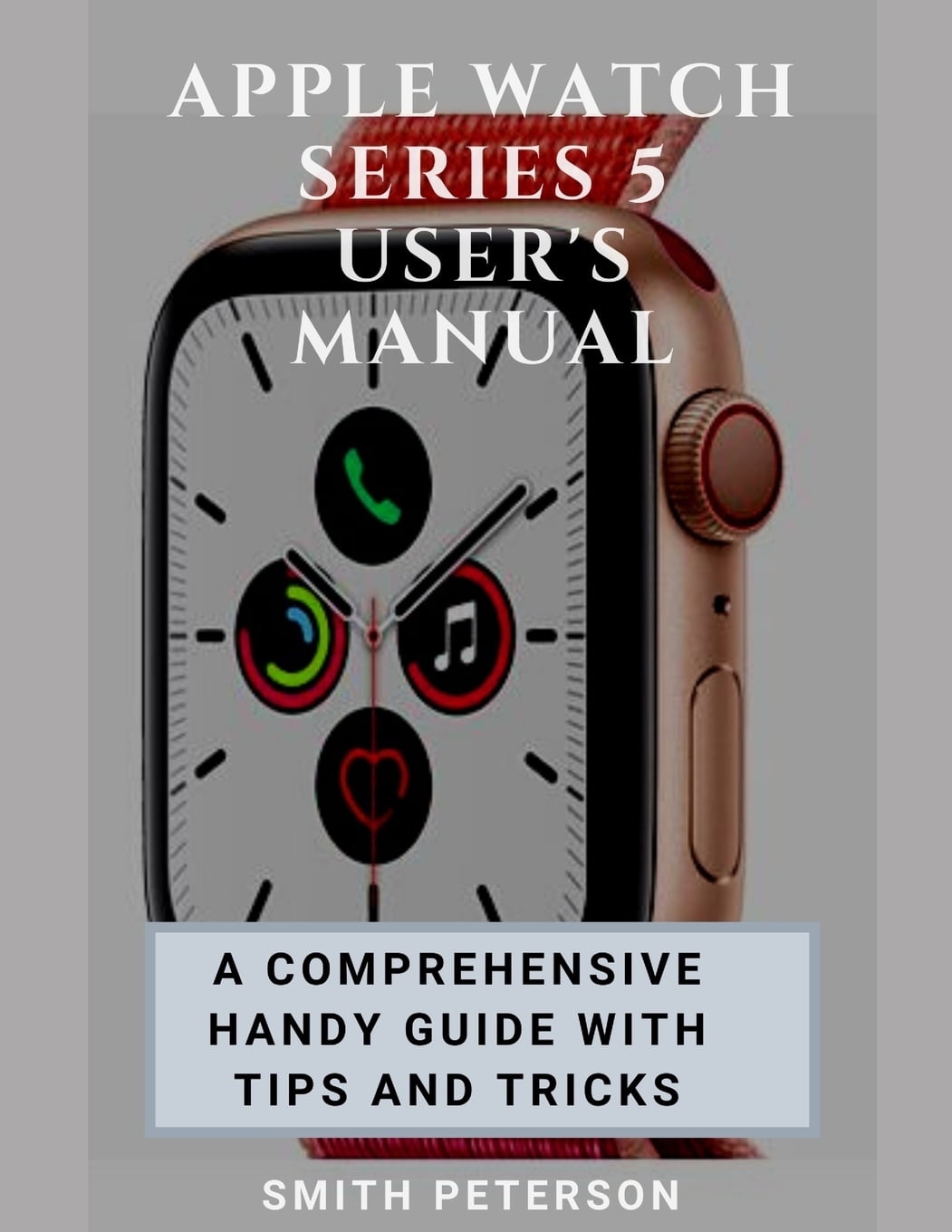 Apple Watch Series 5 User's Manual : A Comprehensive Handy Guide With ...