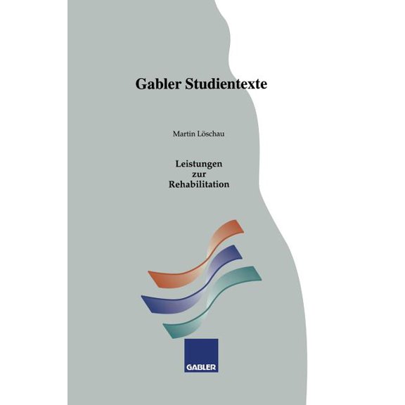 Gabler-Studientexte Leistungen Zur Rehabilitation, (Paperback)