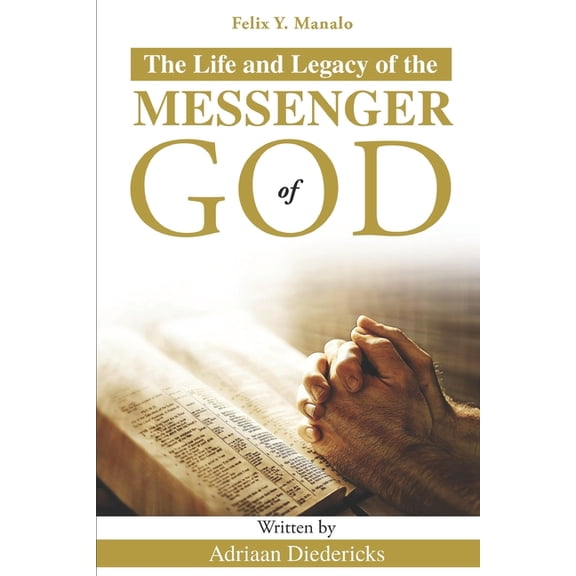 Felix Y. Manalo: The Life and Legacy of the Messenger of God, (Paperback)