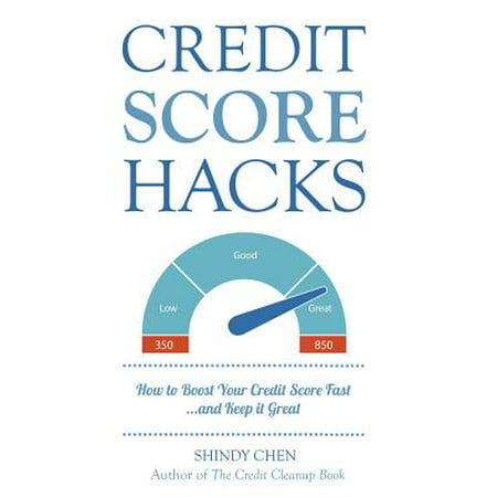 Credit Score Hacks : How to Boost Your Credit Score Fast and Keep It